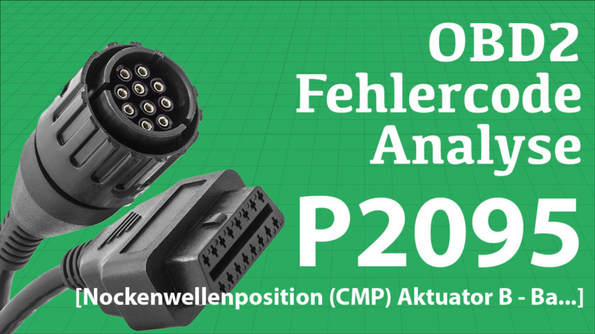 OBD DTC Fehlercode P2095 | Nockenwellenposition (CMP) Aktuator B - Ba...