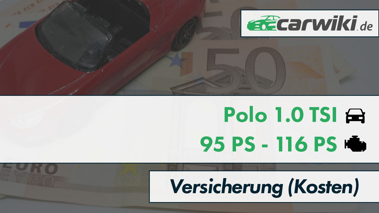Ist Ein Vw Polo Teuer In Der Versicherung VW Polo 1.0 TSI Versicherung | 95 PS - 116 PS | Kosten
