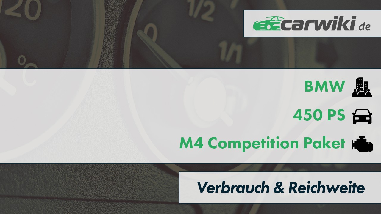 BMW M4 Competition Paket Verbrauch & Reichweite | 450 PS | Tabelle