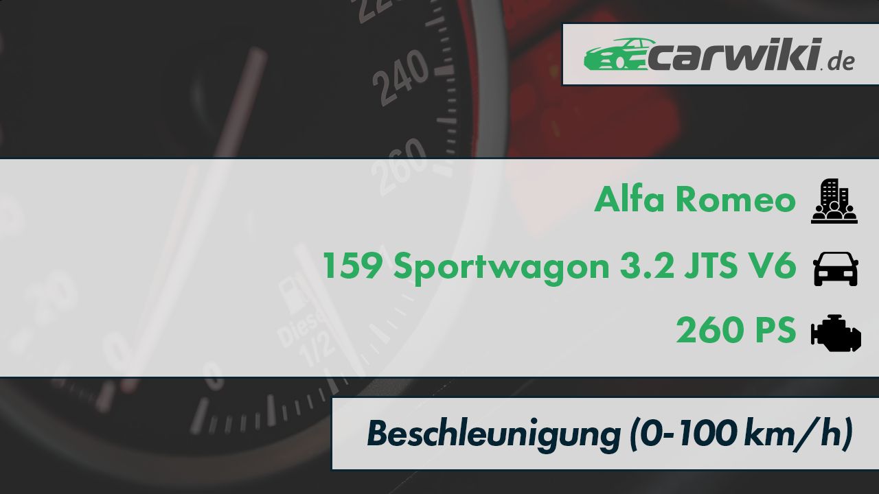 Alfa Romeo 159 Sportwagon 3.2 JTS V6 0-100 kmh Beschleunigung