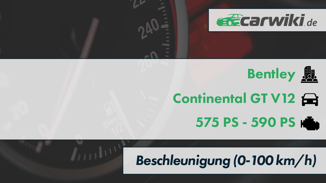 Bentley Continental GT V12 0-100 kmh Beschleunigung