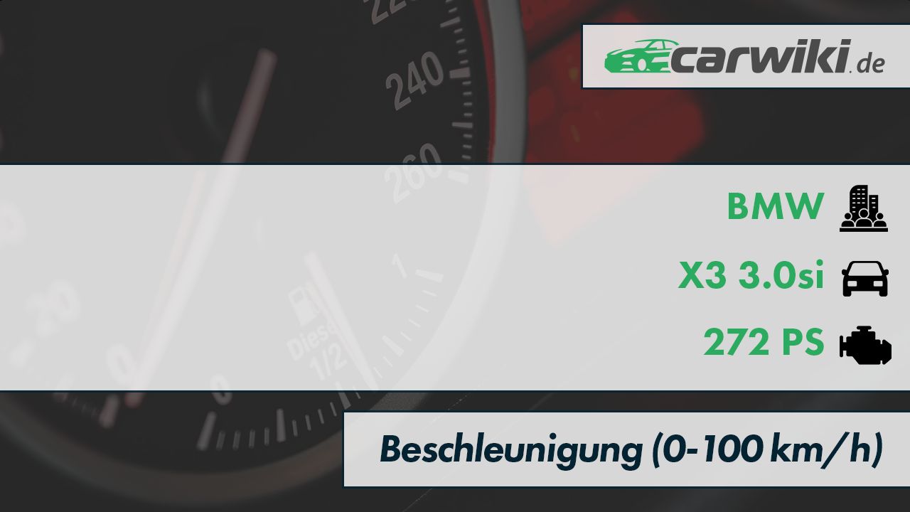 BMW X3 3.0si 0-100 kmh Beschleunigung
