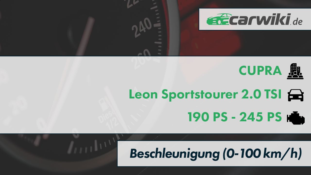 CUPRA Leon Sportstourer 2.0 TSI 0-100 kmh Beschleunigung