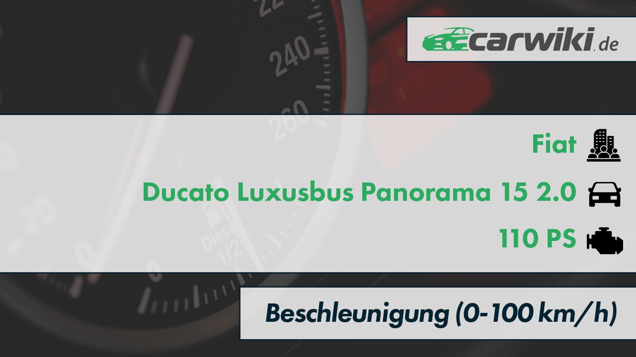 Fiat Ducato Luxusbus Panorama 15 2.0 0-100 kmh Beschleunigung