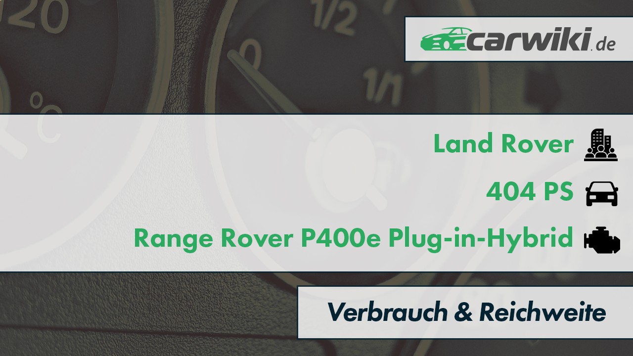 Range Rover P400e Plug-in-Hybrid Verbrauch