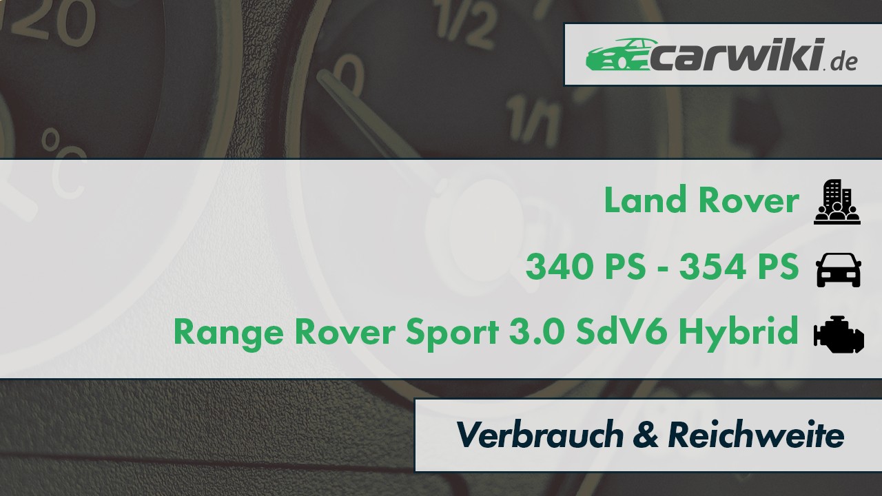 Land Rover Range Rover Sport 3.0 SdV6 Hybrid Verbrauch & Reichweite