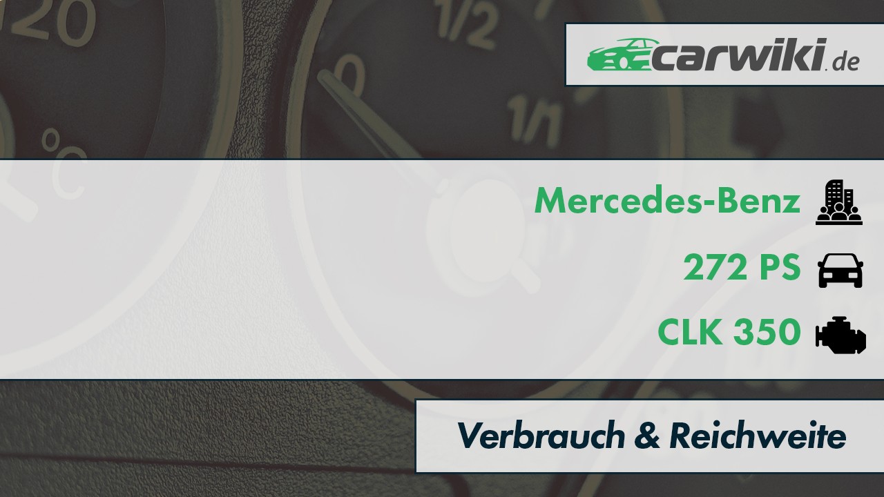 Mercedes-Benz CLK 350 Verbrauch