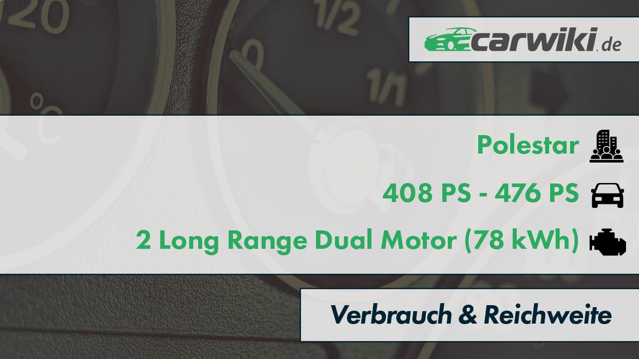 Polestar 2 Long Range Dual Motor (78 kWh) Verbrauch
