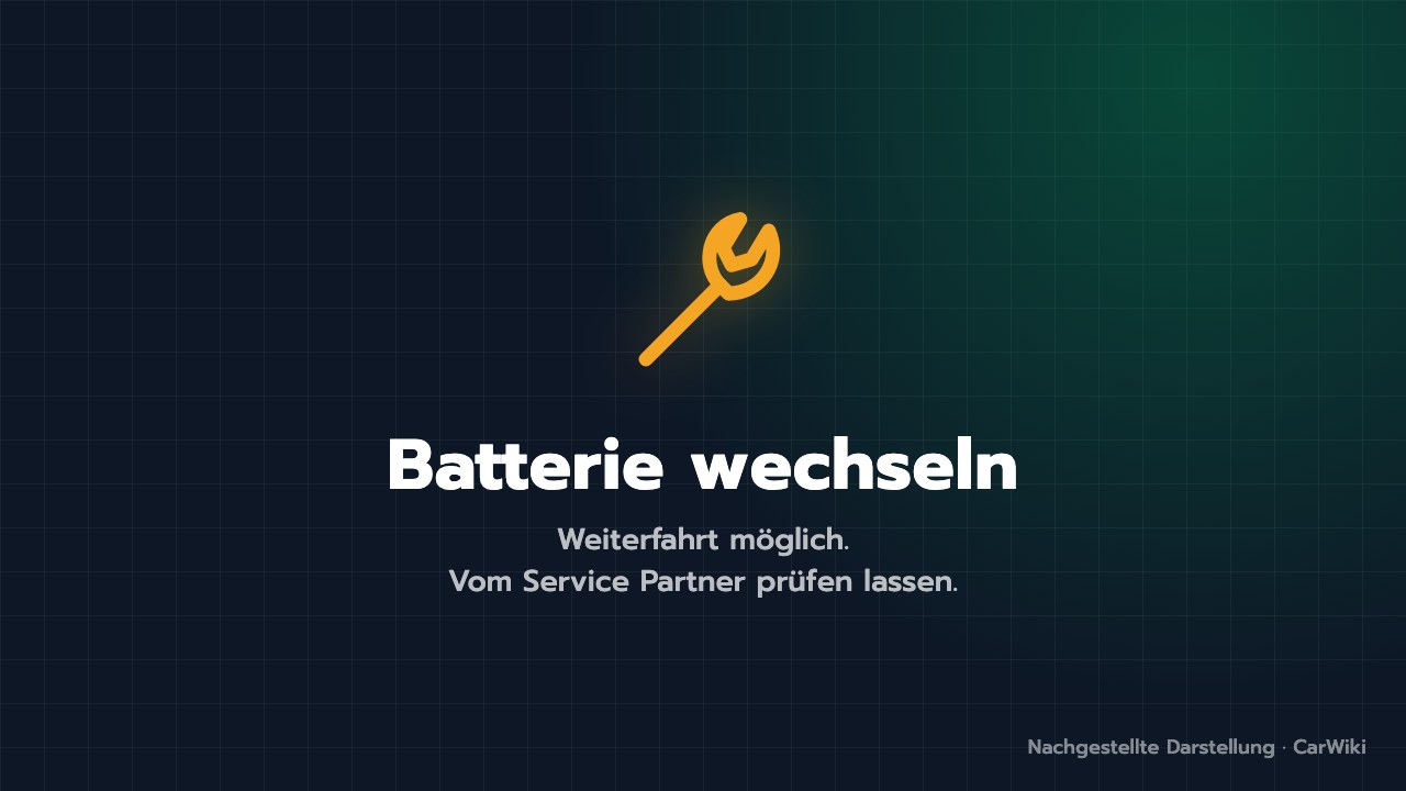 Nachgestellte Warnmeldung: gelber Werkzeugschlüssel und der Text „Batterie wechseln – Weiterfahrt möglich. Vom Service Partner prüfen lassen“